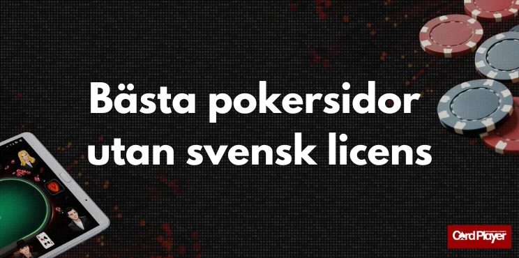 Bild med texten bästa pokersidor utan svensk licens, en surfplatta med pokerdesign och spelmarker.