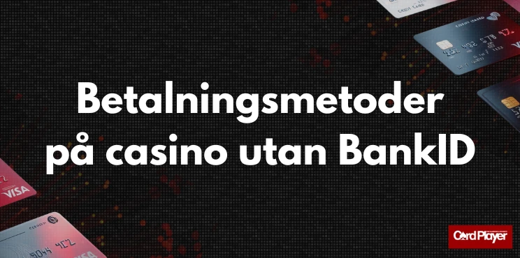 Bild med texten betalningsmetoder på casino utan BankID och kreditkort i bakgrunden.