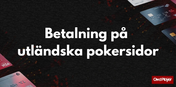 Texten betalning på utländska pokersidor, flera betalkort i olika färger visas på en mörk bakgrund.