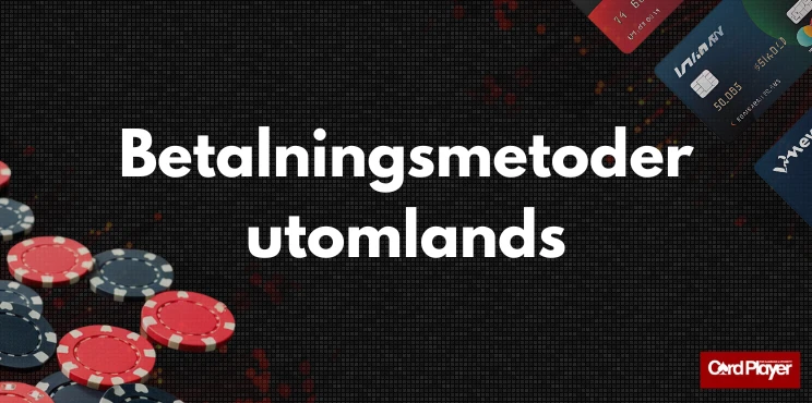 Spelmarker och kreditkort mot en mörk bakgrund med texten Betalningsmetoder utomlands.