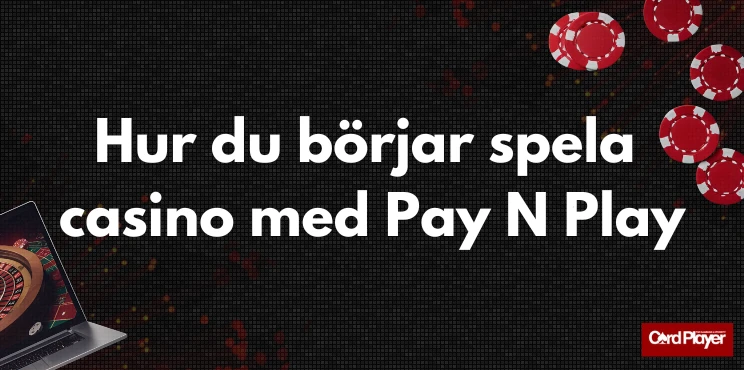 Bild med texten hur du börjar spela casino med Pay N Play, en laptop och spelmarker på en mörk bakgrund.