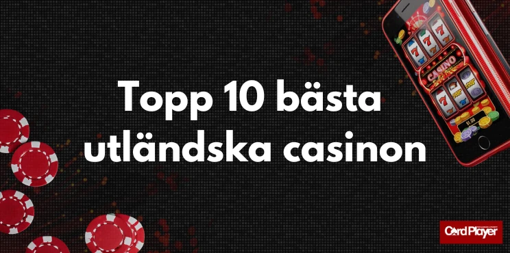 Mobiltelefon med slotspel och spelmarker mot en mörk bakgrund med texten Topp 10 bästa utländska casinon.